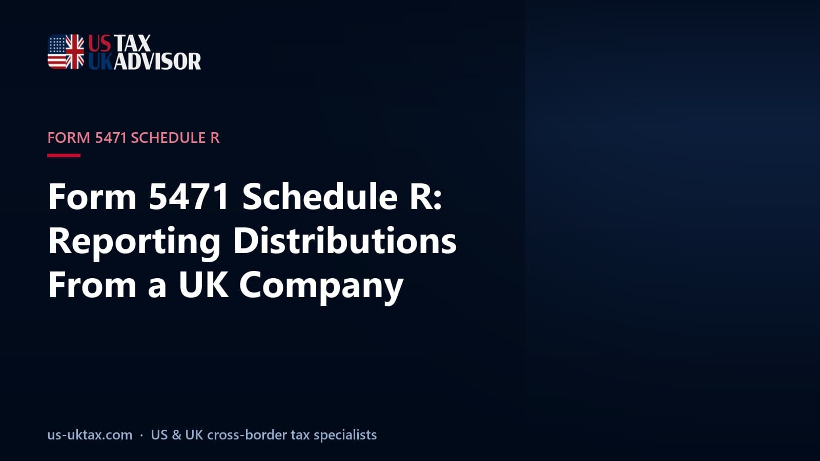 Form 5471 Schedule R: Reporting Distributions From a UK Company
