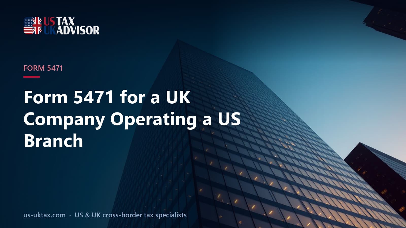 Form 5471 for a UK Company Operating a US Branch