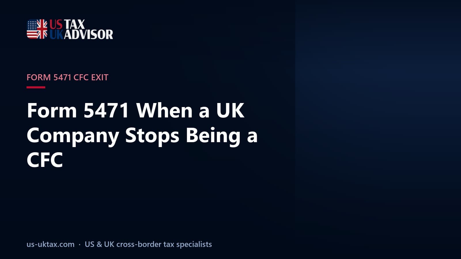 Form 5471 When a UK Company Stops Being a CFC