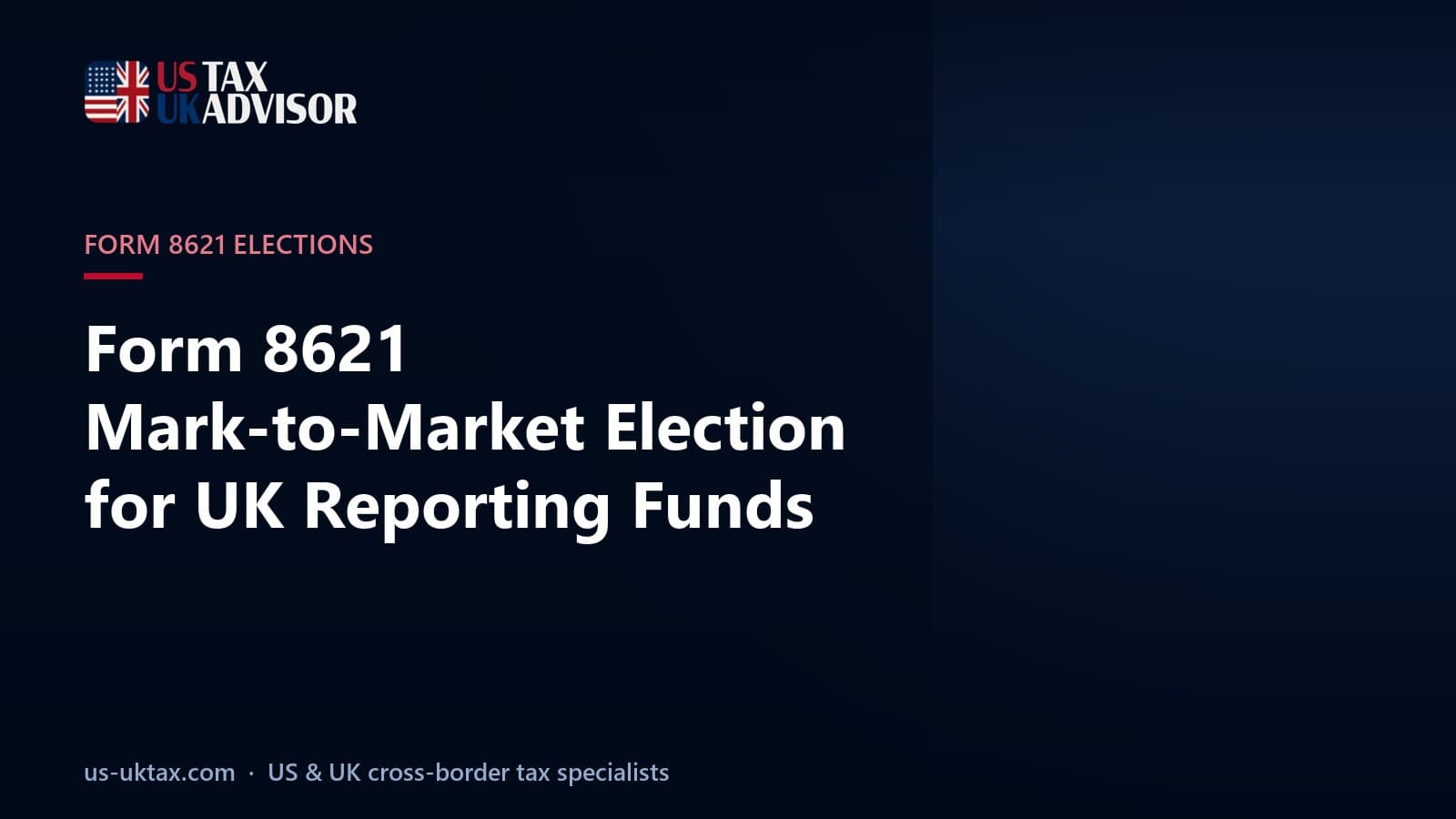 Form 8621 Mark-to-Market Election for UK Reporting Funds