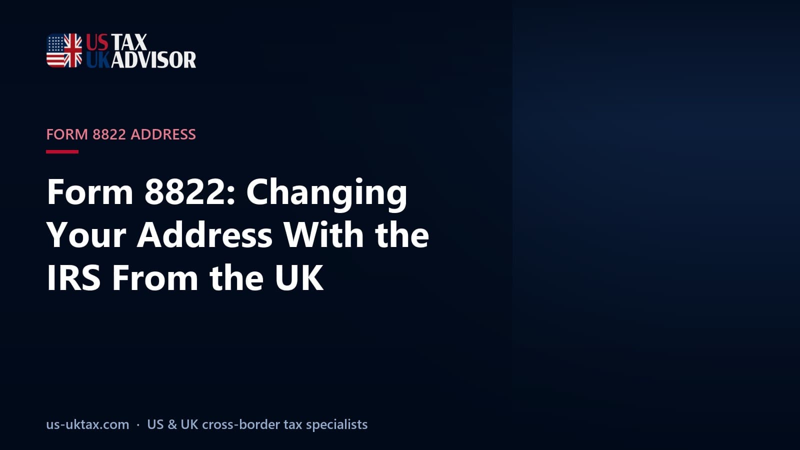 Form 8822: Changing Your Address With the IRS From the UK