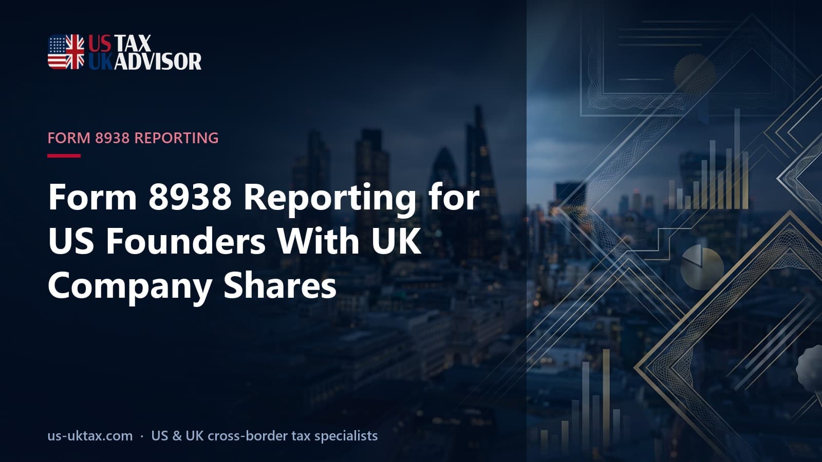 Form 8938 Reporting for US Founders With UK Company Shares