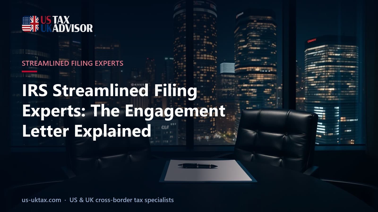 IRS Streamlined Filing Experts: The Engagement Letter Explained