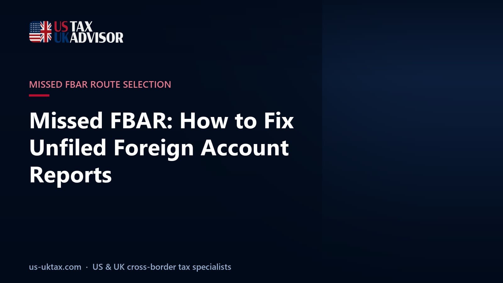 Missed FBAR: How to Fix Unfiled Foreign Account Reports