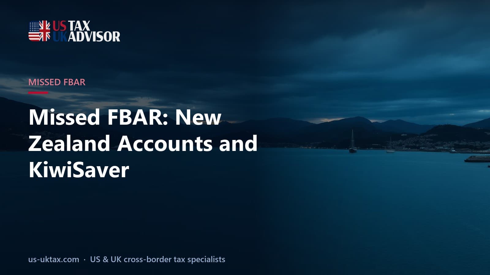 Missed FBAR: New Zealand Accounts and KiwiSaver
