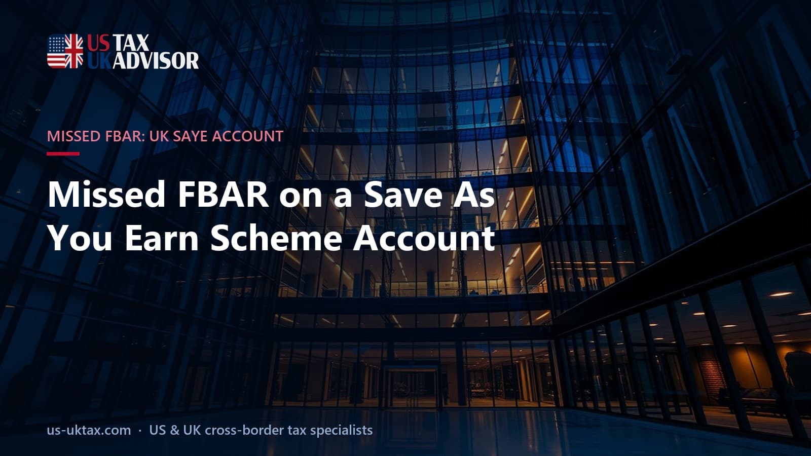 Missed FBAR on a Save As You Earn Scheme Account