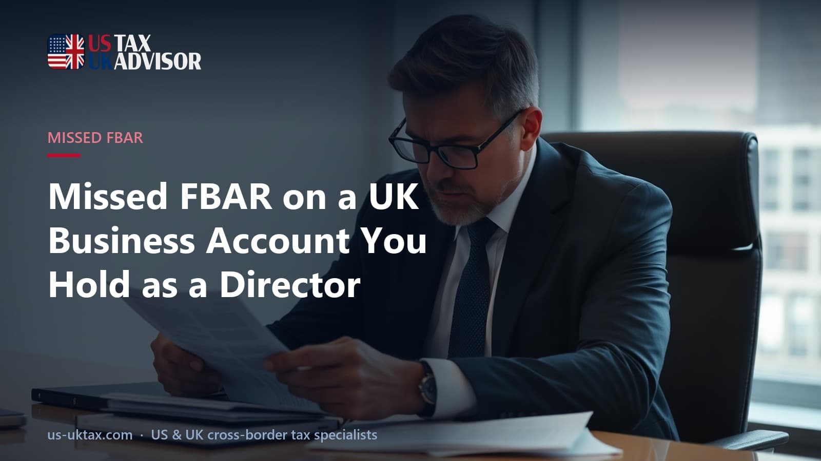 Missed FBAR on a UK Business Account You Hold as a Director