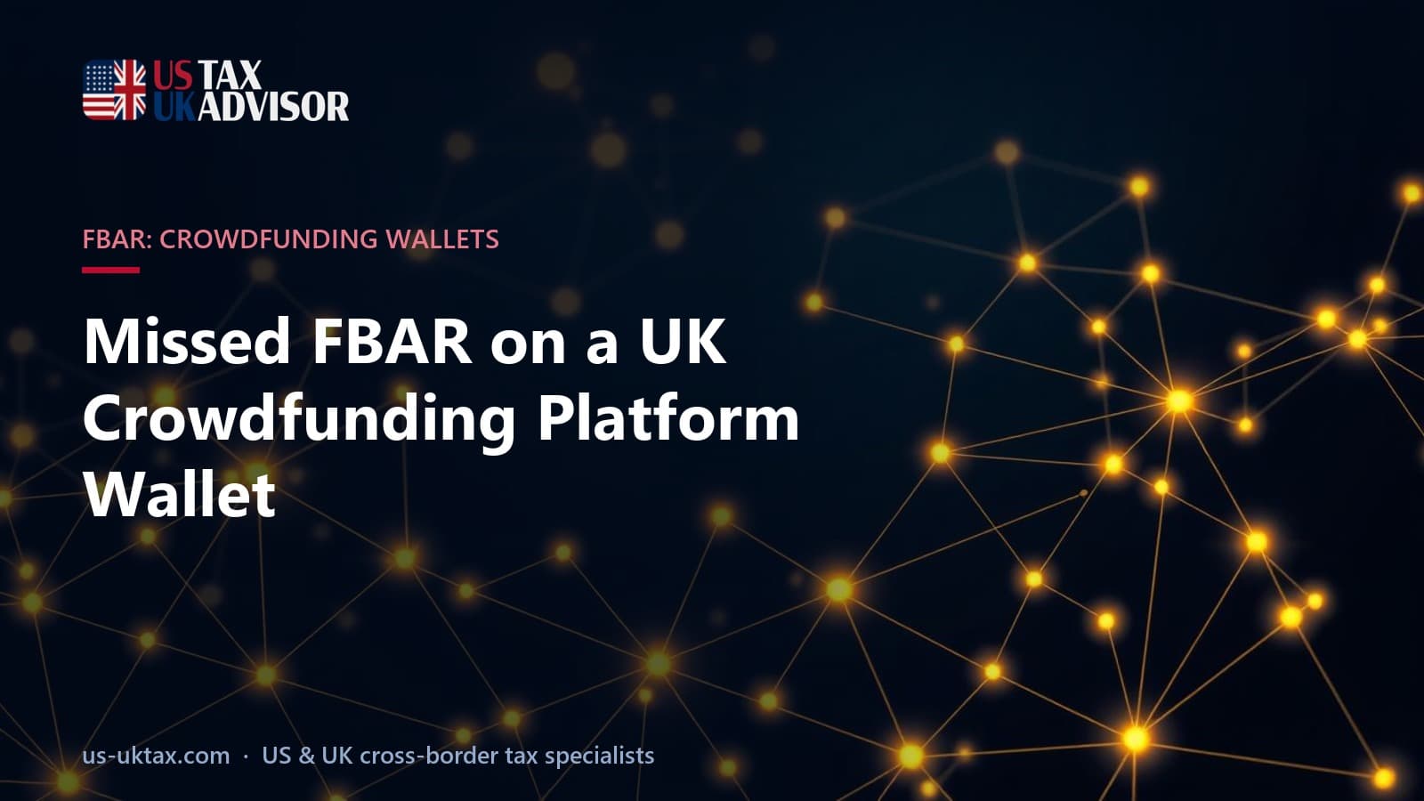 Missed FBAR on a UK Crowdfunding Platform Wallet