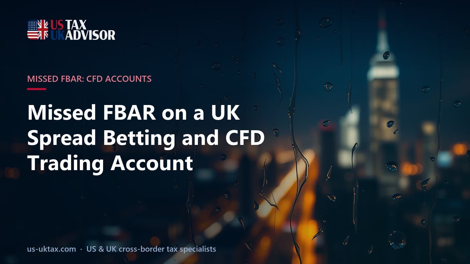 Missed FBAR on a UK Spread Betting and CFD Trading Account