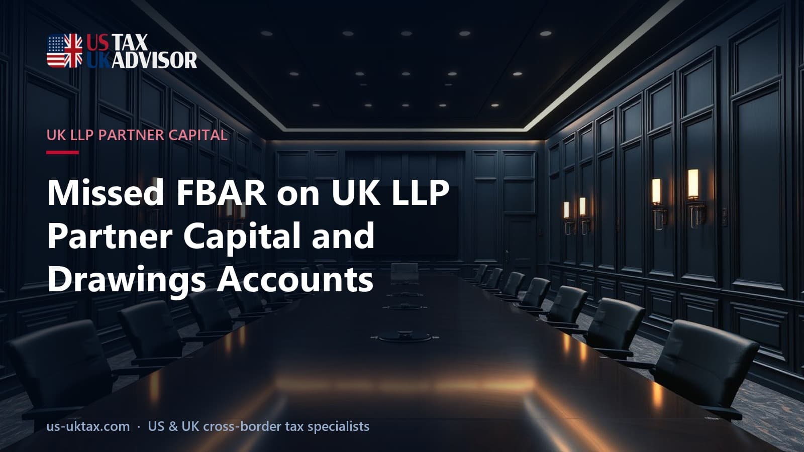 Missed FBAR on UK LLP Partner Capital and Drawings Accounts