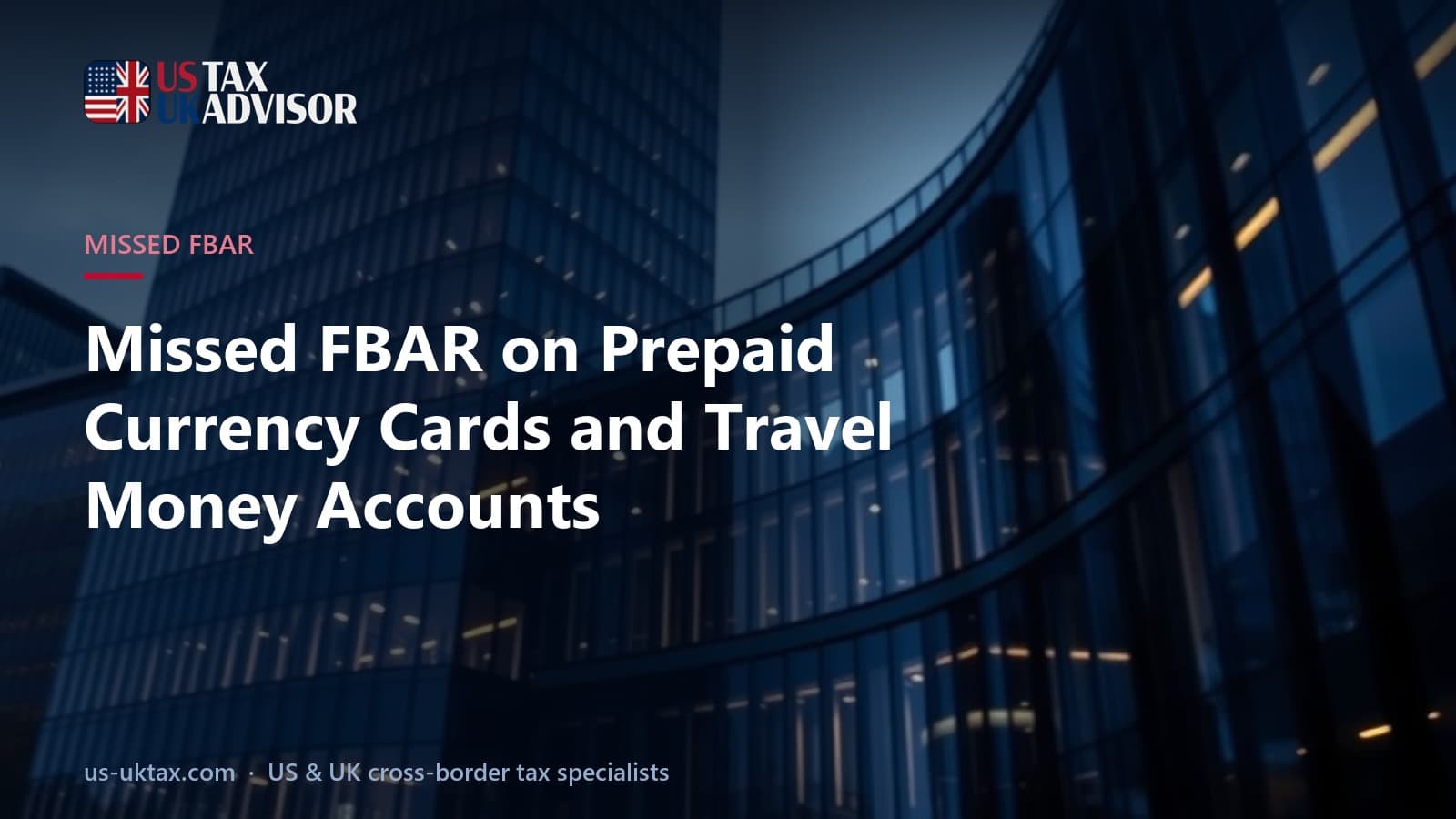 Missed FBAR on Prepaid Currency Cards and Travel Money Accounts