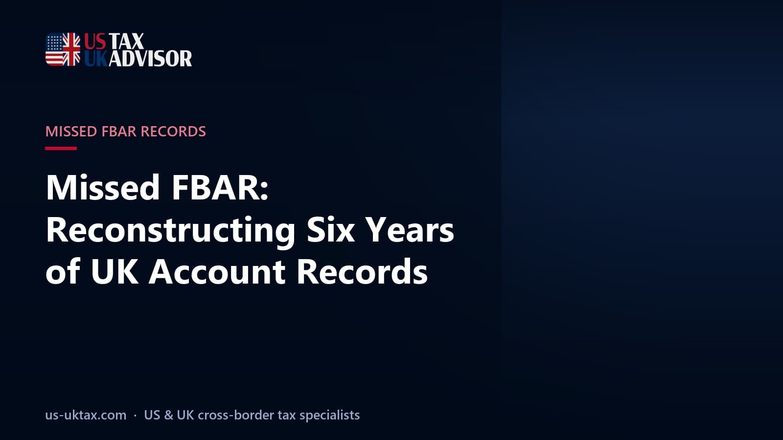 Missed FBAR: Reconstructing Six Years of UK Account Records