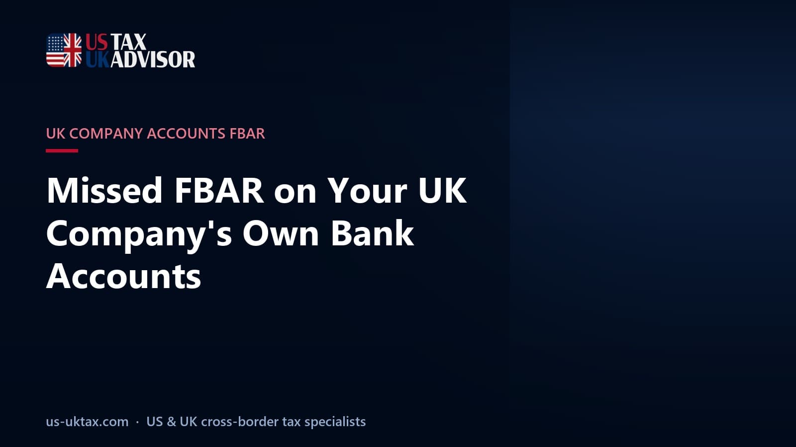 Missed FBAR on Your UK Company's Own Bank Accounts