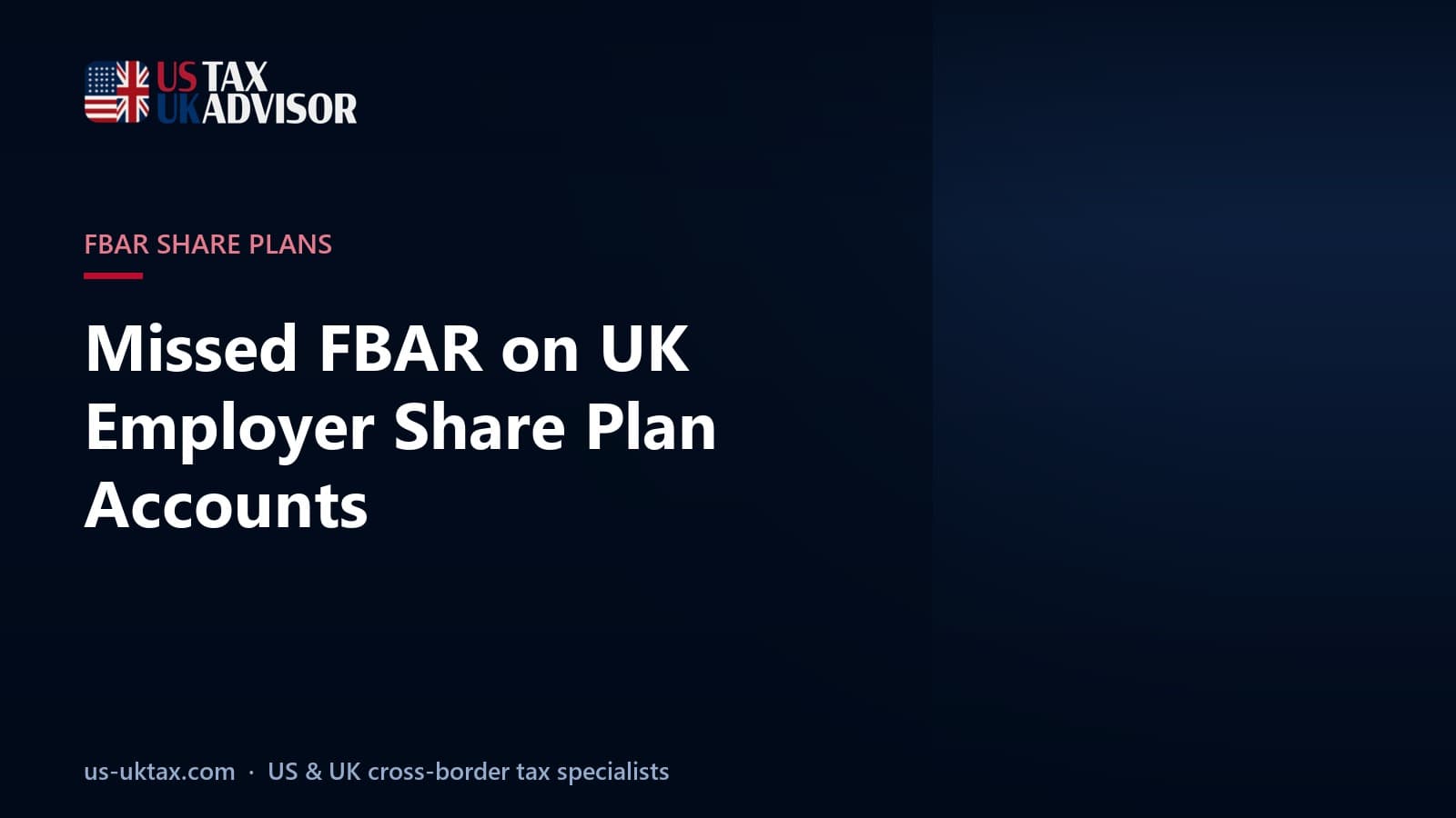 Missed FBAR on UK Employer Share Plan Accounts