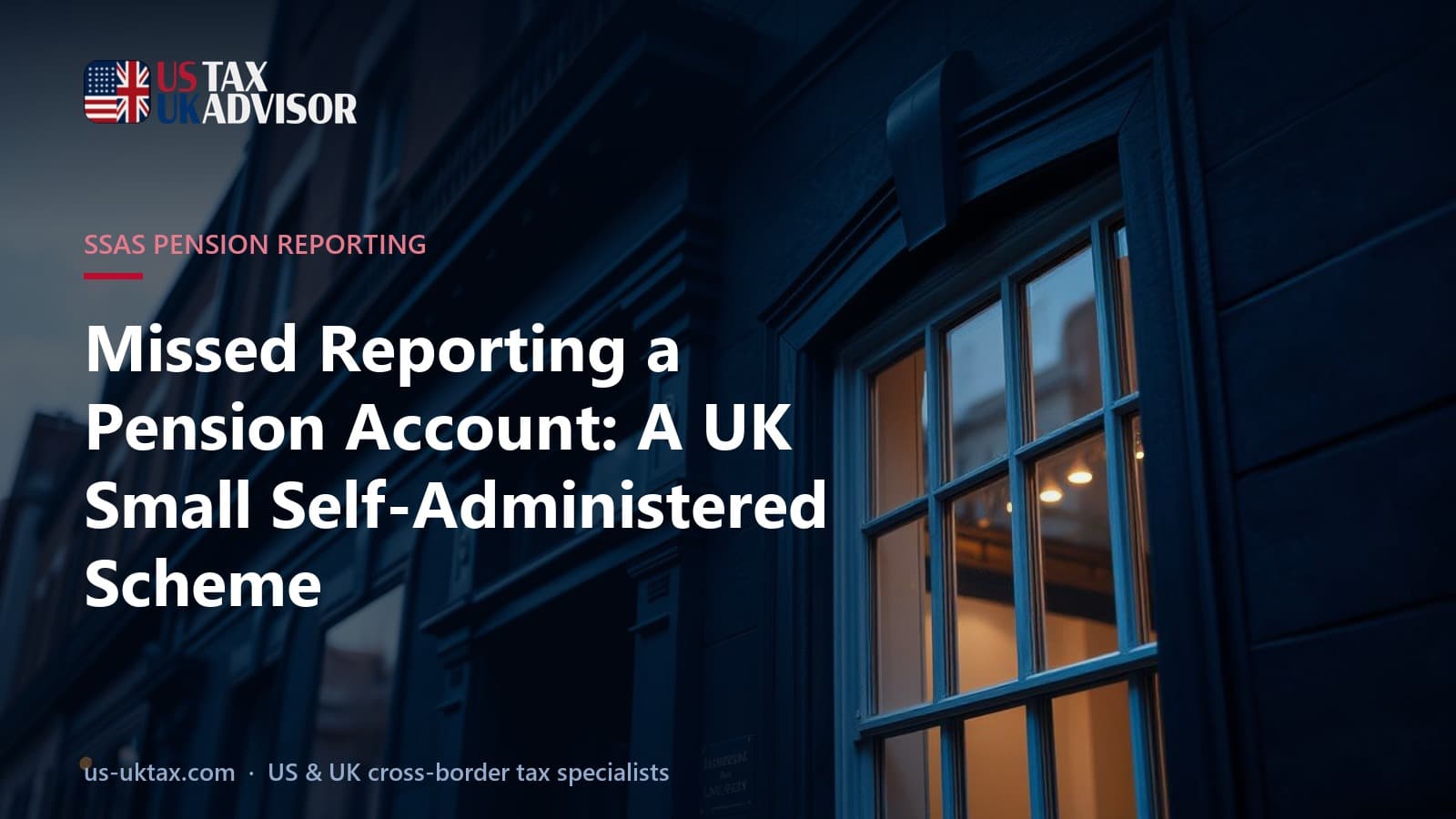 Missed Reporting a Pension Account: A UK Small Self-Administered Scheme