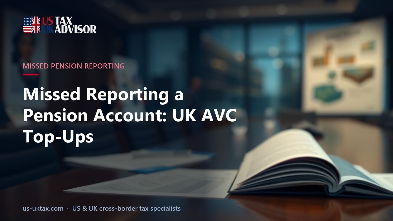 Missed Reporting a Pension Account: UK AVC Top-Ups