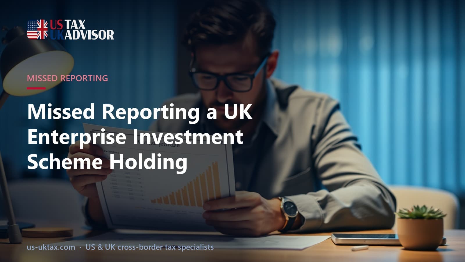 Missed Reporting a UK Enterprise Investment Scheme Holding