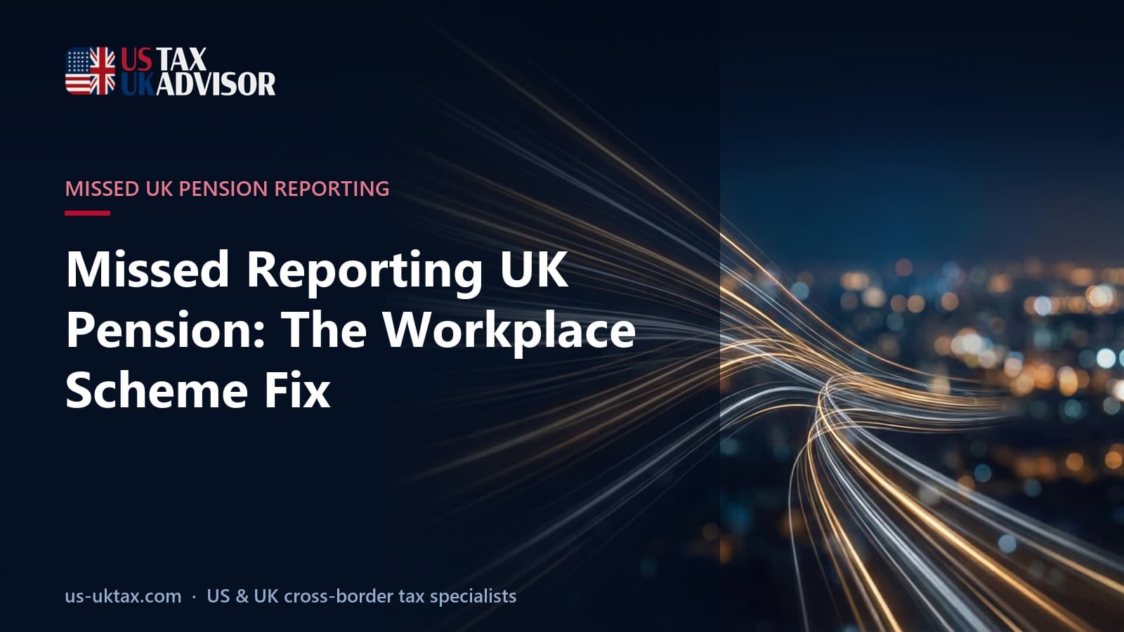 Missed Reporting UK Pension: The Workplace Scheme Fix