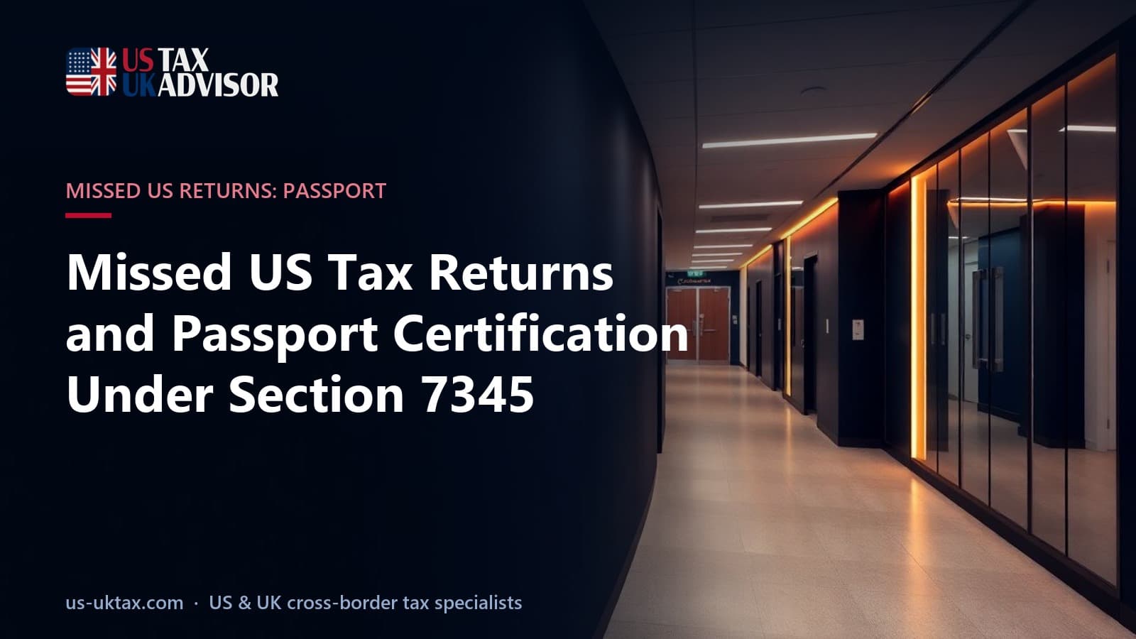 Missed US Tax Returns and Passport Certification Under Section 7345