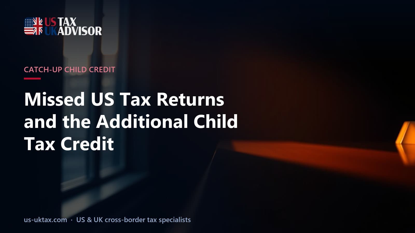 Missed US Tax Returns and the Additional Child Tax Credit