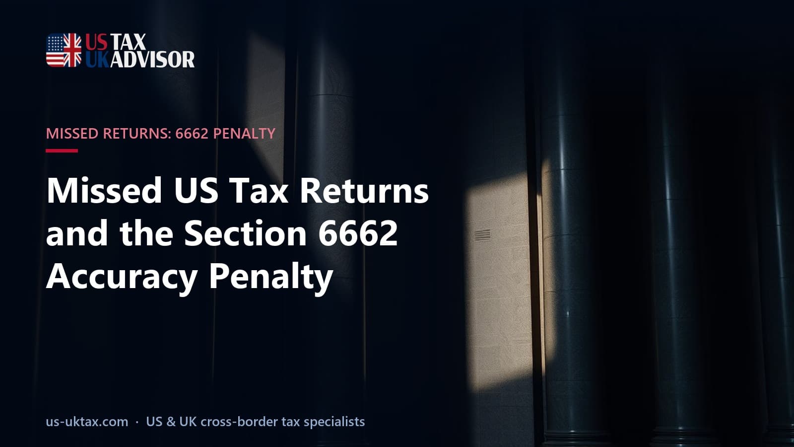 Missed US Tax Returns and the Section 6662 Accuracy Penalty