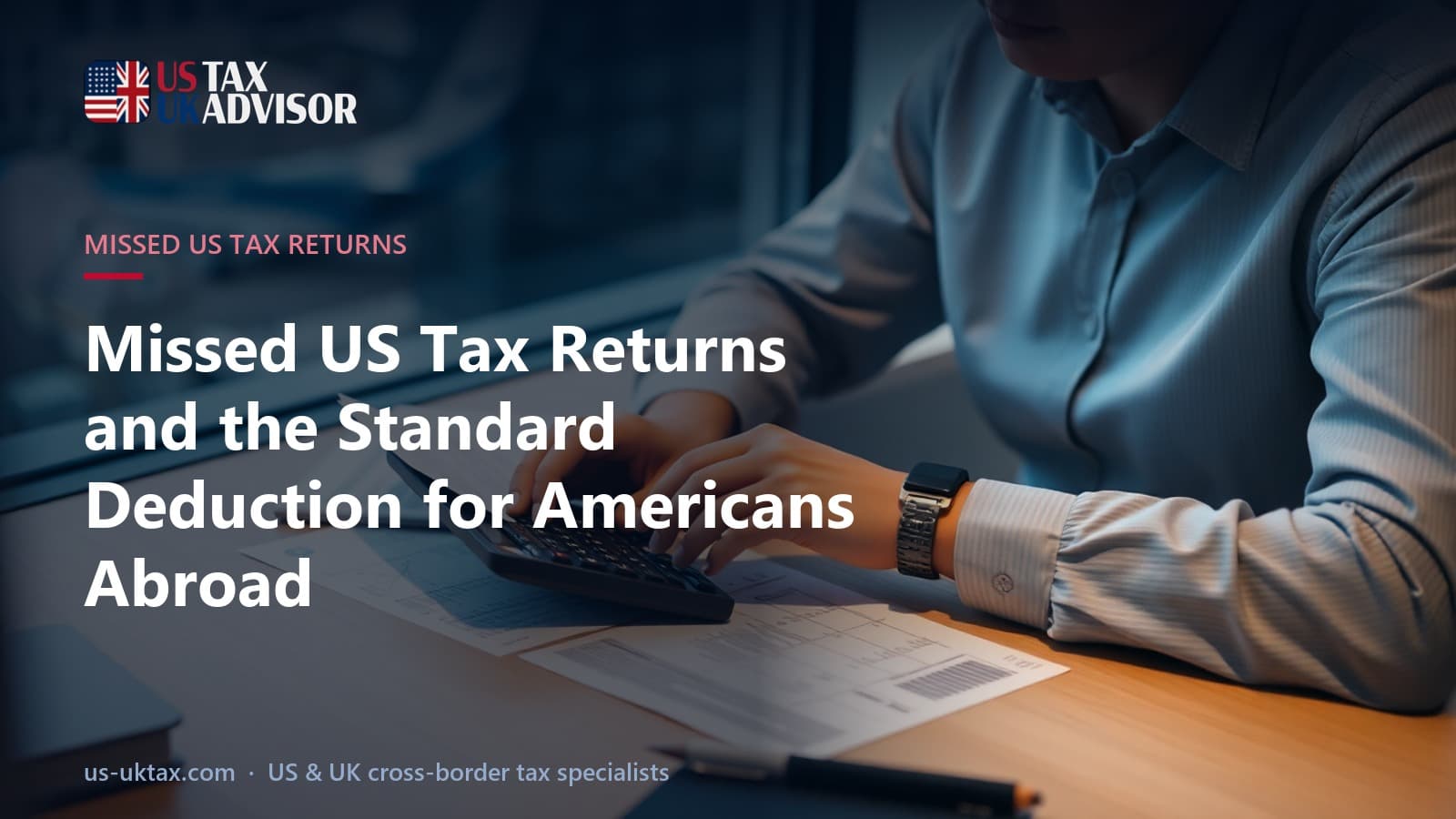 Missed US Tax Returns and the Standard Deduction for Americans Abroad