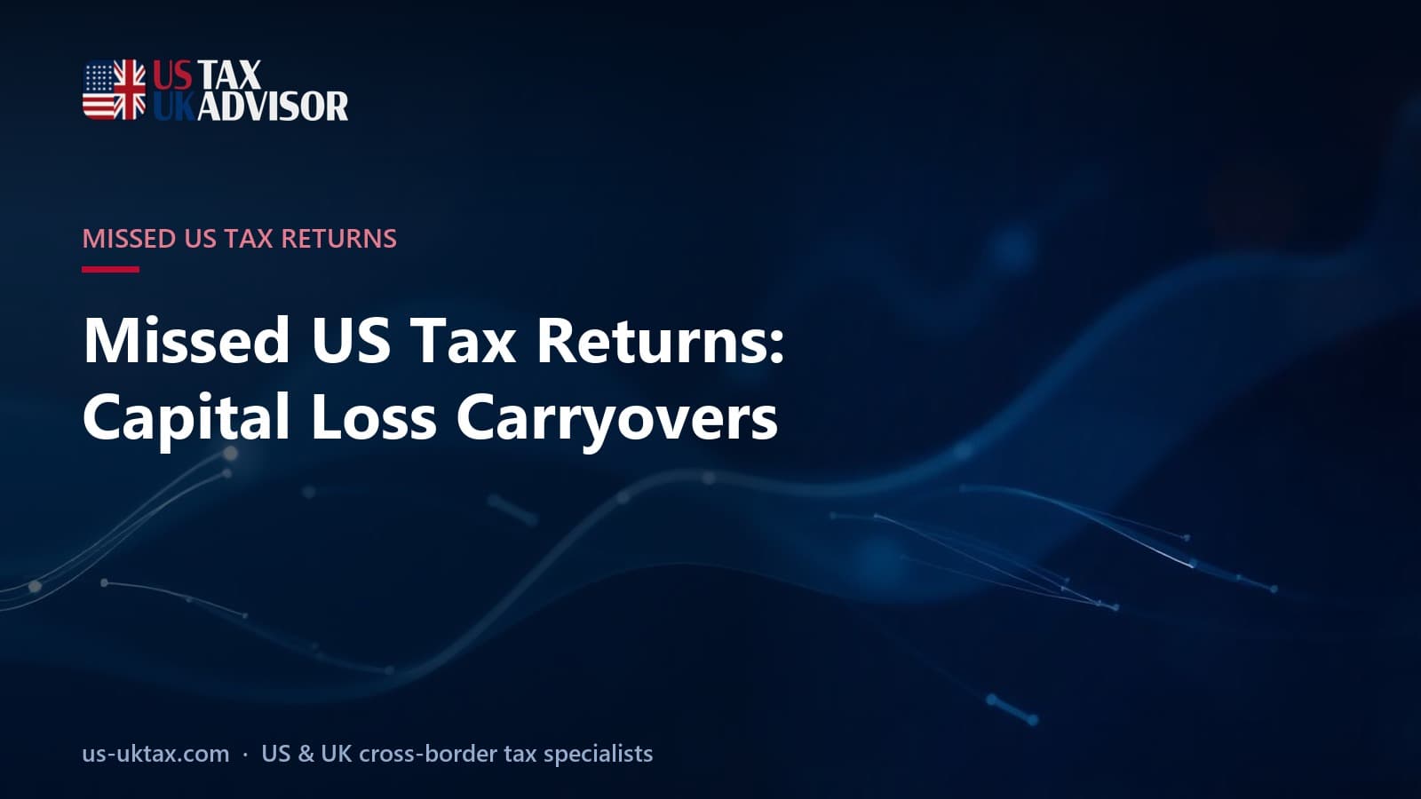 Missed US Tax Returns: Capital Loss Carryovers
