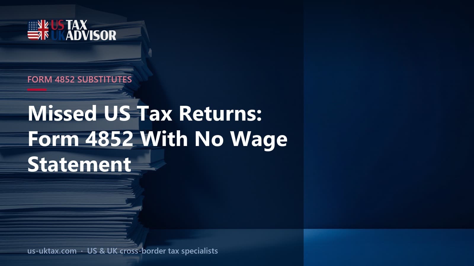 Missed US Tax Returns: Form 4852 With No Wage Statement