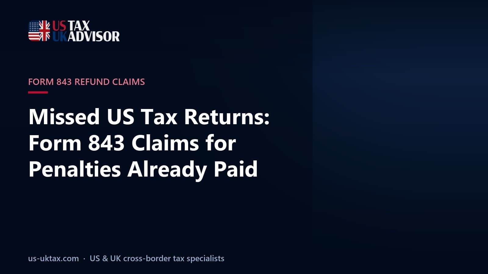 Missed US Tax Returns: Form 843 Claims for Penalties Already Paid