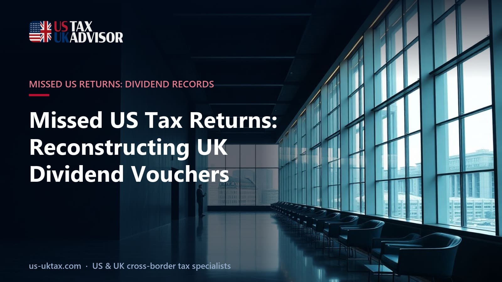 Missed US Tax Returns: Reconstructing UK Dividend Vouchers