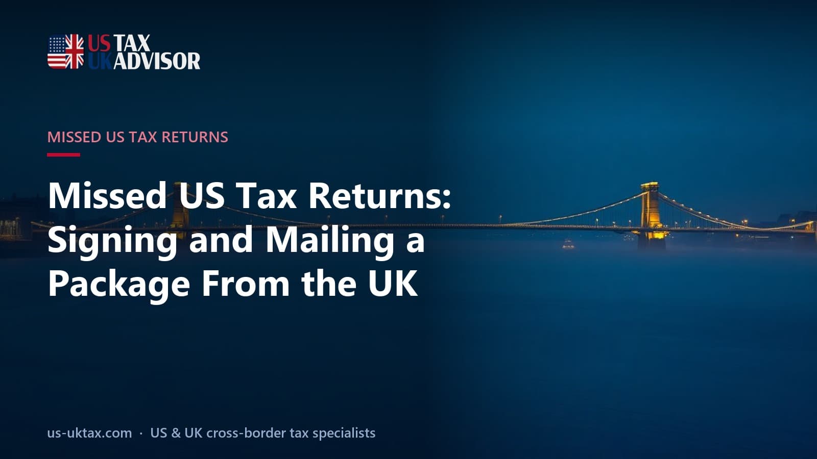 Missed US Tax Returns: Signing and Mailing a Package From the UK