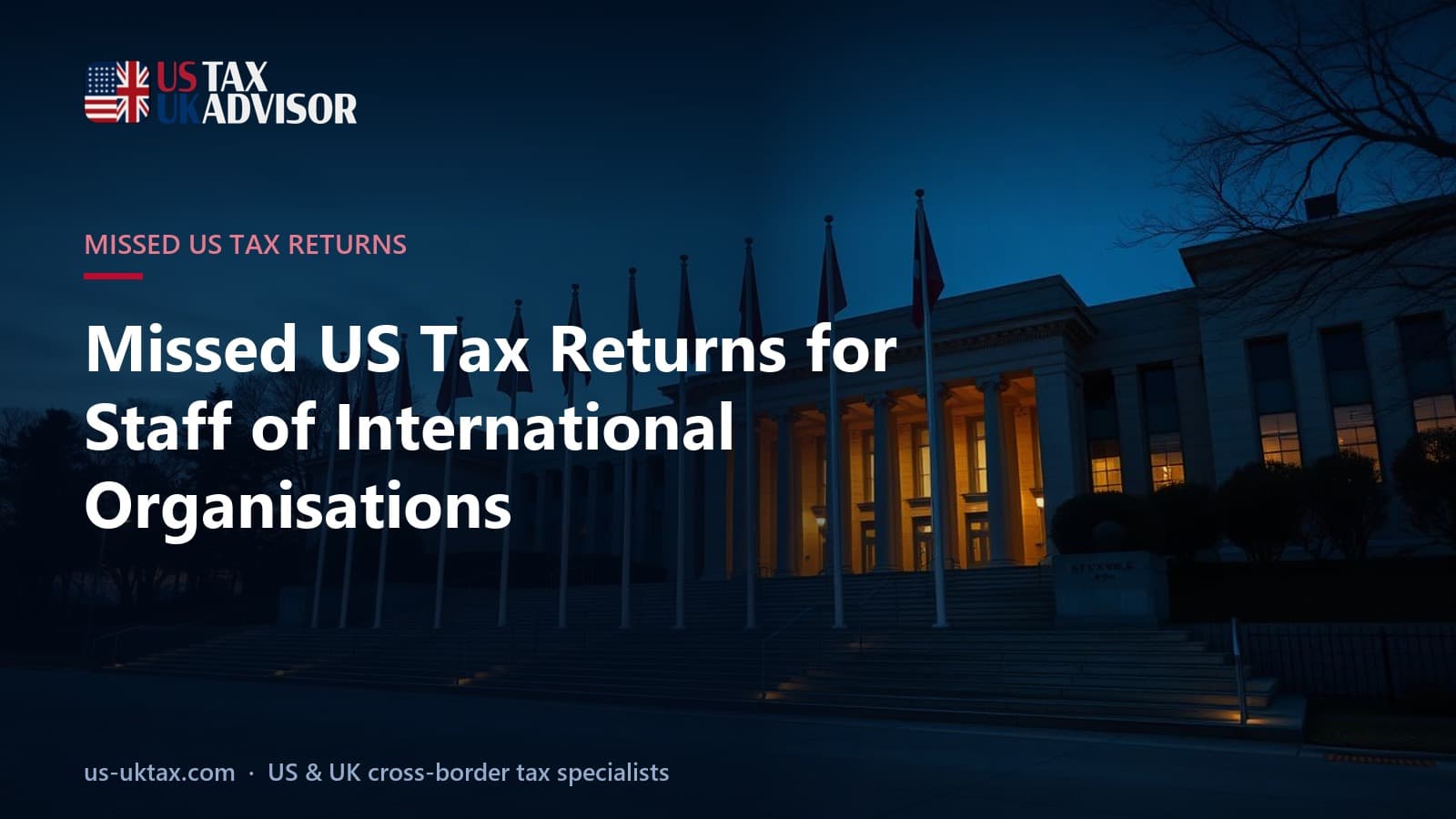 Missed US Tax Returns for Staff of International Organisations