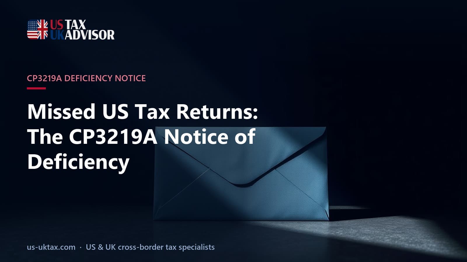 Missed US Tax Returns: The CP3219A Notice of Deficiency