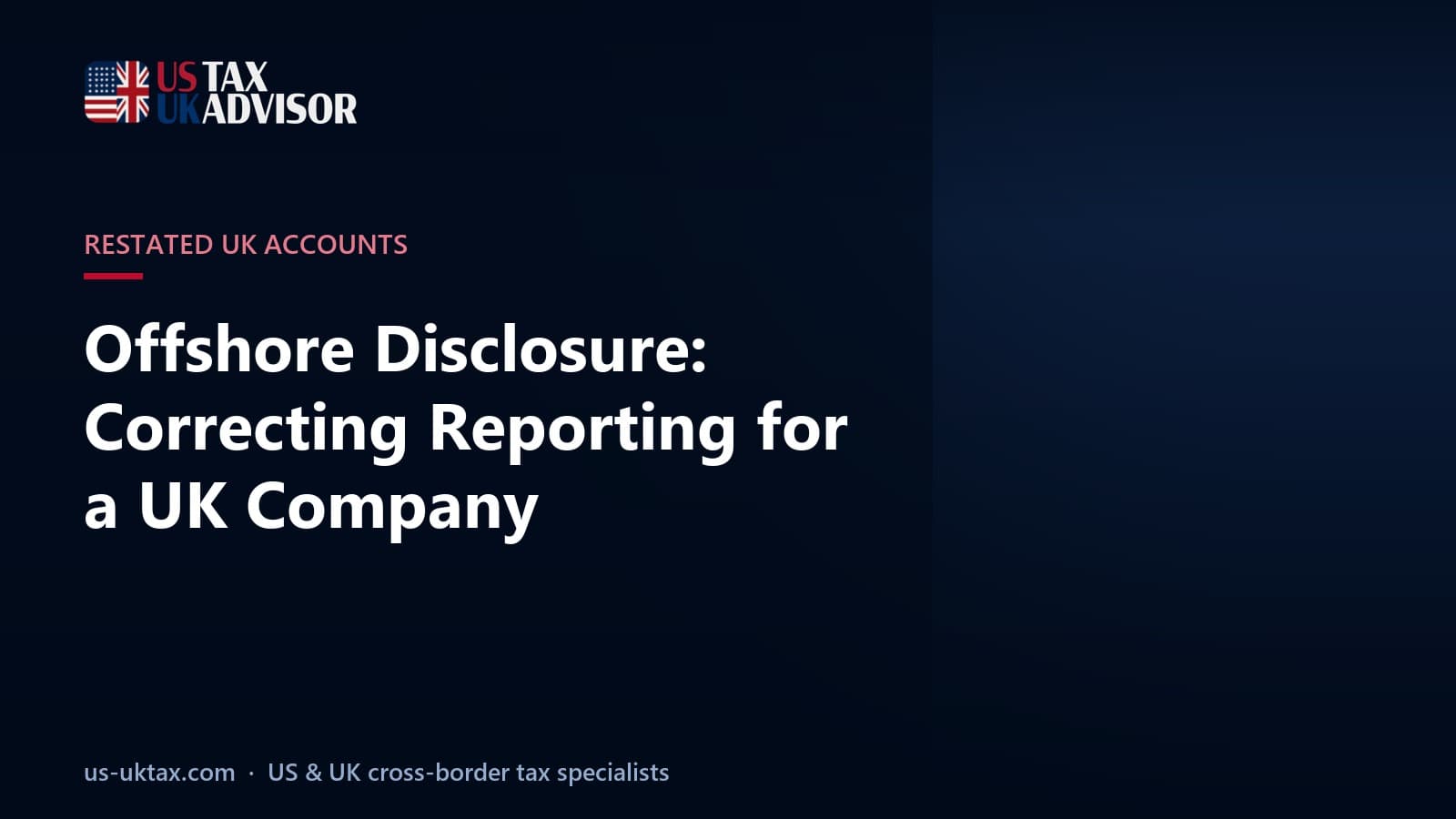 Offshore Disclosure: Correcting Reporting for a UK Company