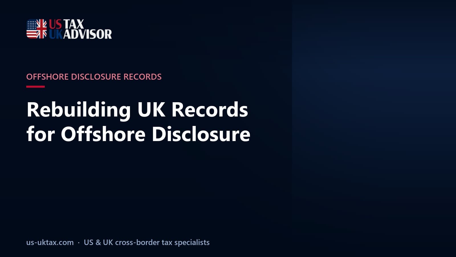 Rebuilding UK Records for Offshore Disclosure