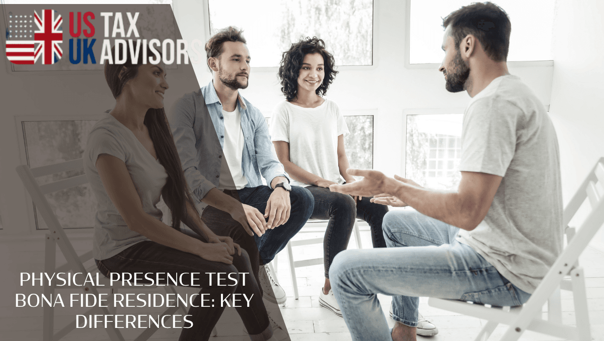 physical presence test bona fide residence: key differences