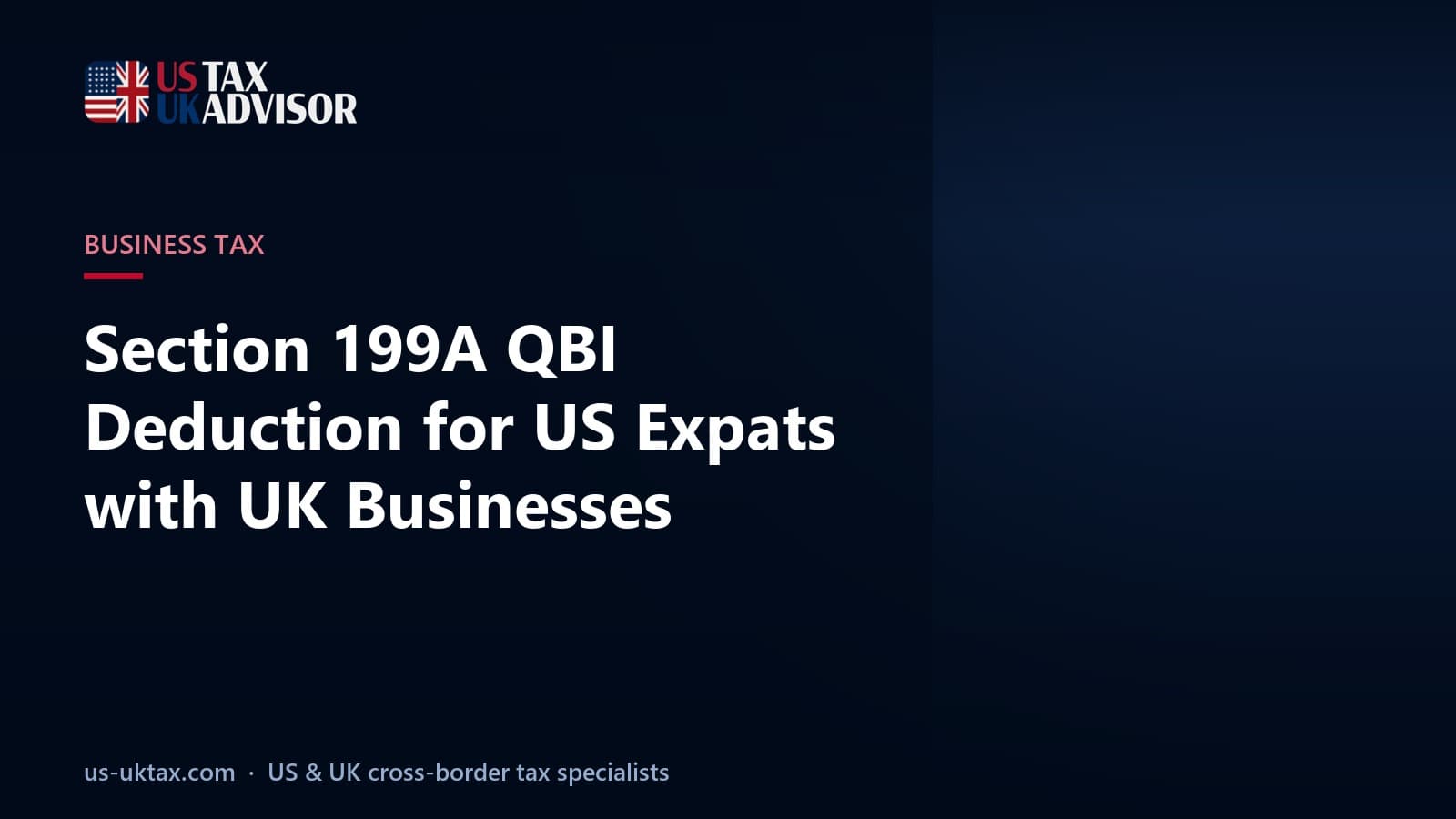 Section 199A QBI Deduction for US Expats with UK Businesses