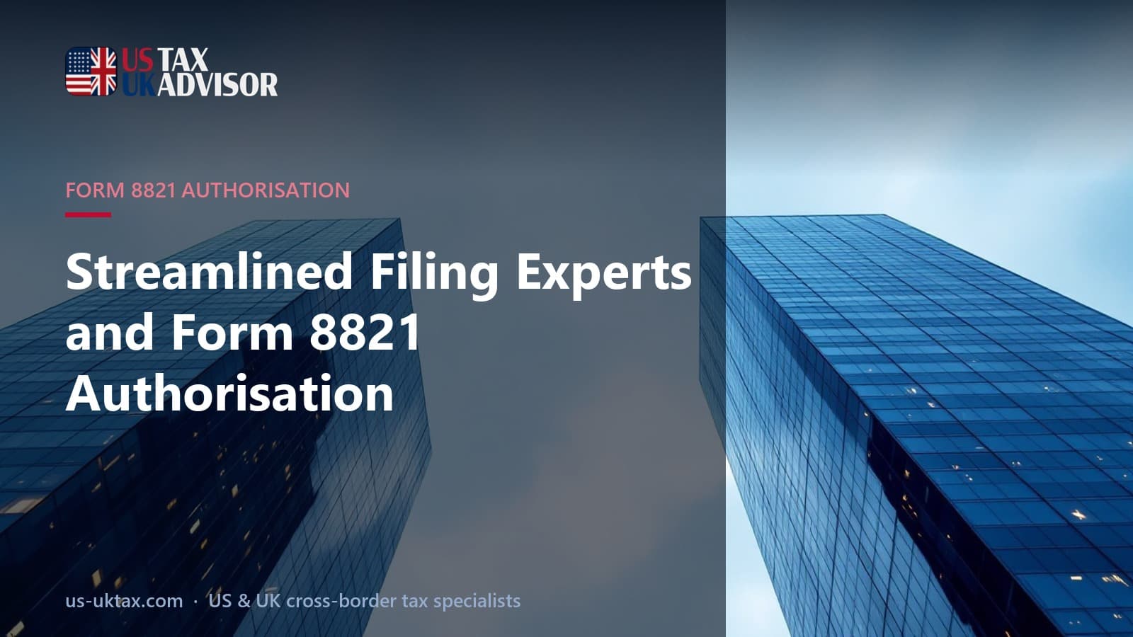 Streamlined Filing Experts and Form 8821 Authorisation