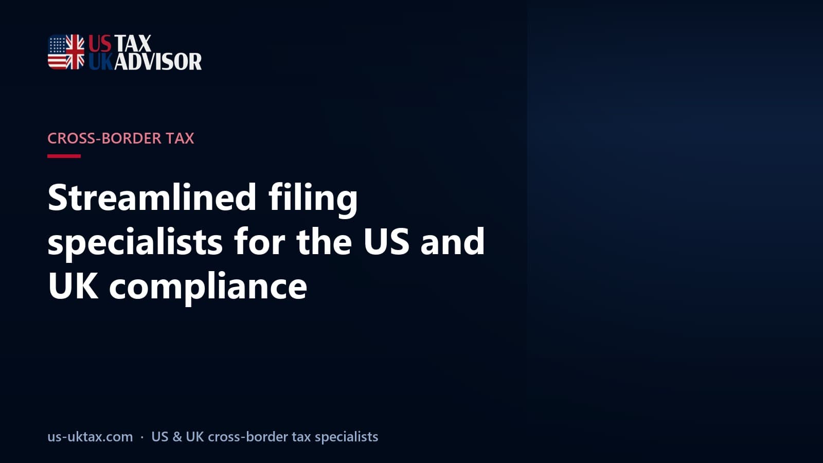 Streamlined filing specialists for the US and UK compliance