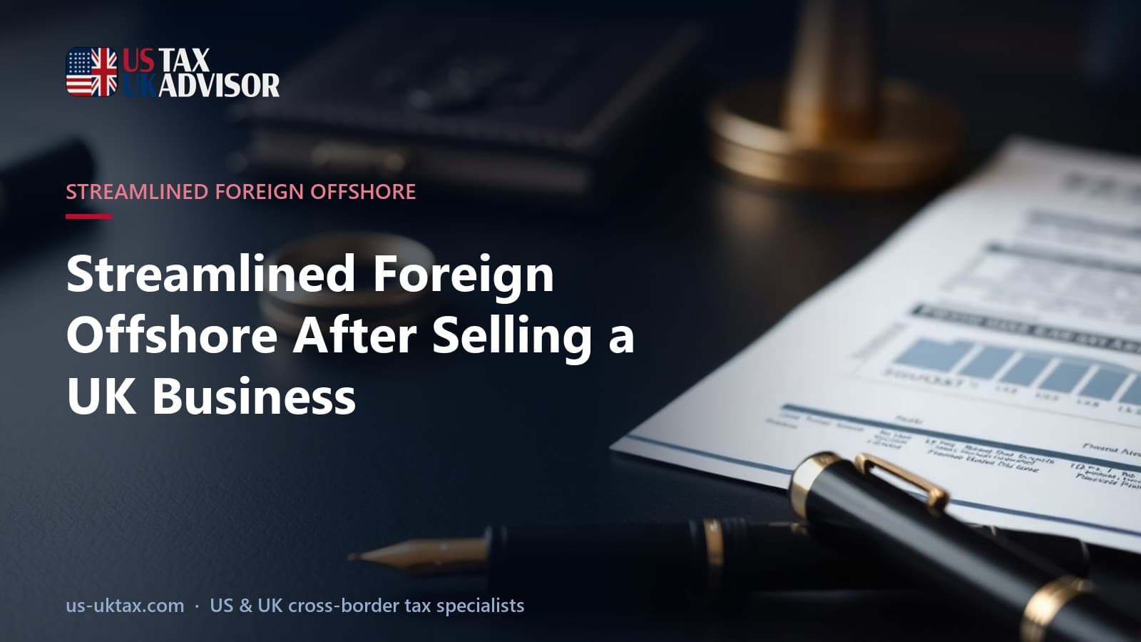 Streamlined Foreign Offshore After Selling a UK Business