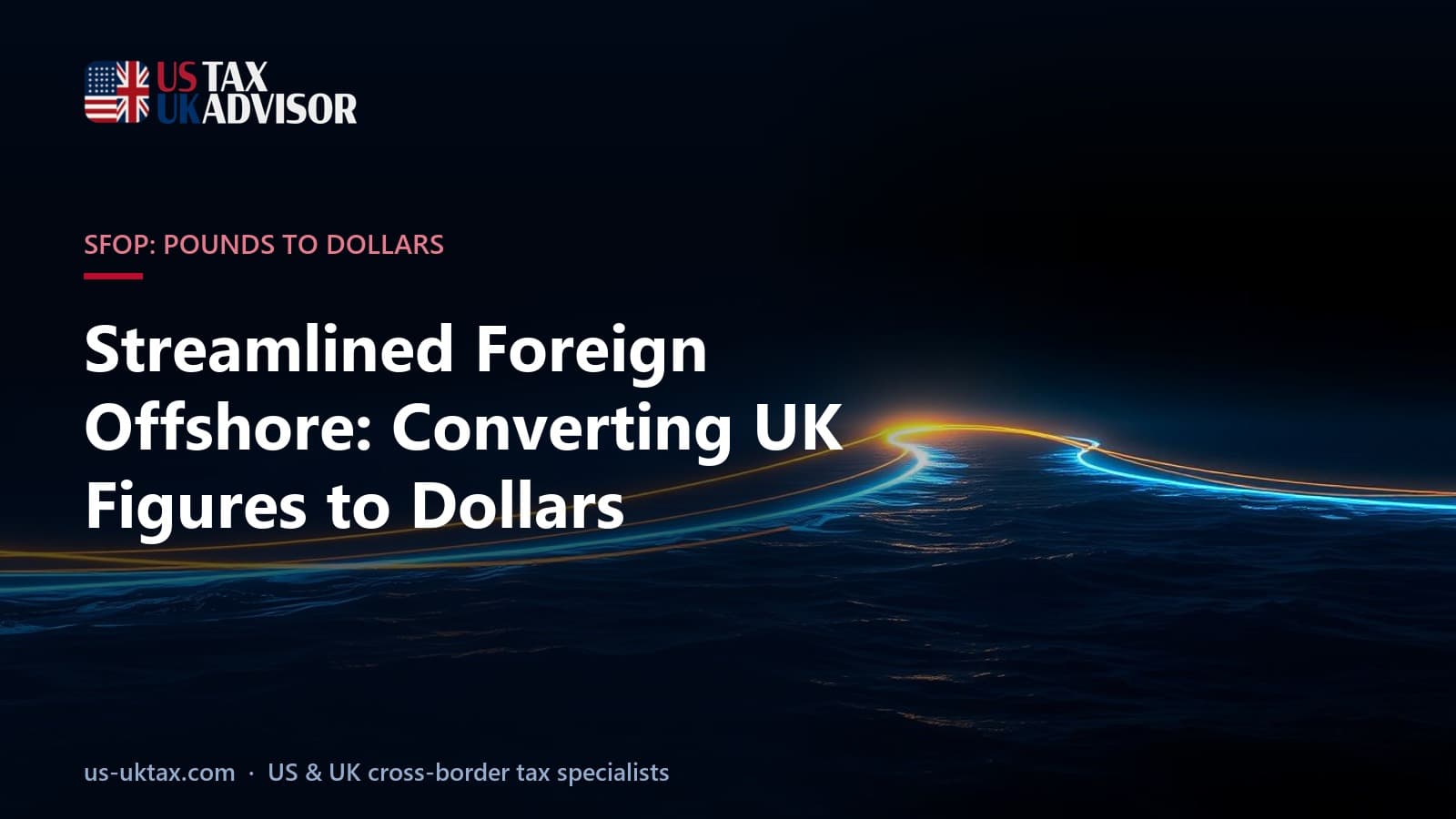 Streamlined Foreign Offshore: Converting UK Figures to Dollars