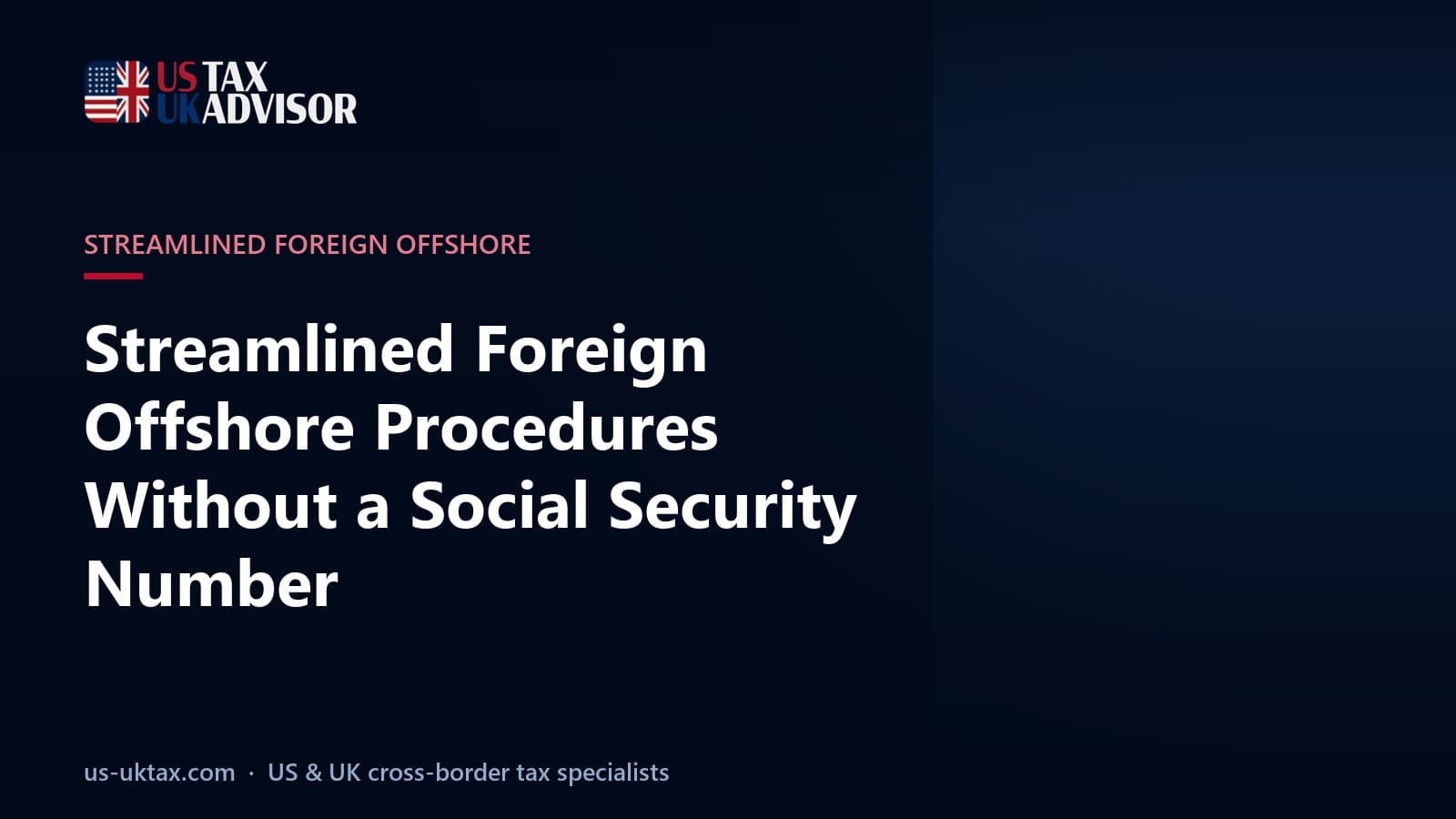 Streamlined Foreign Offshore Procedures Without a Social Security Number