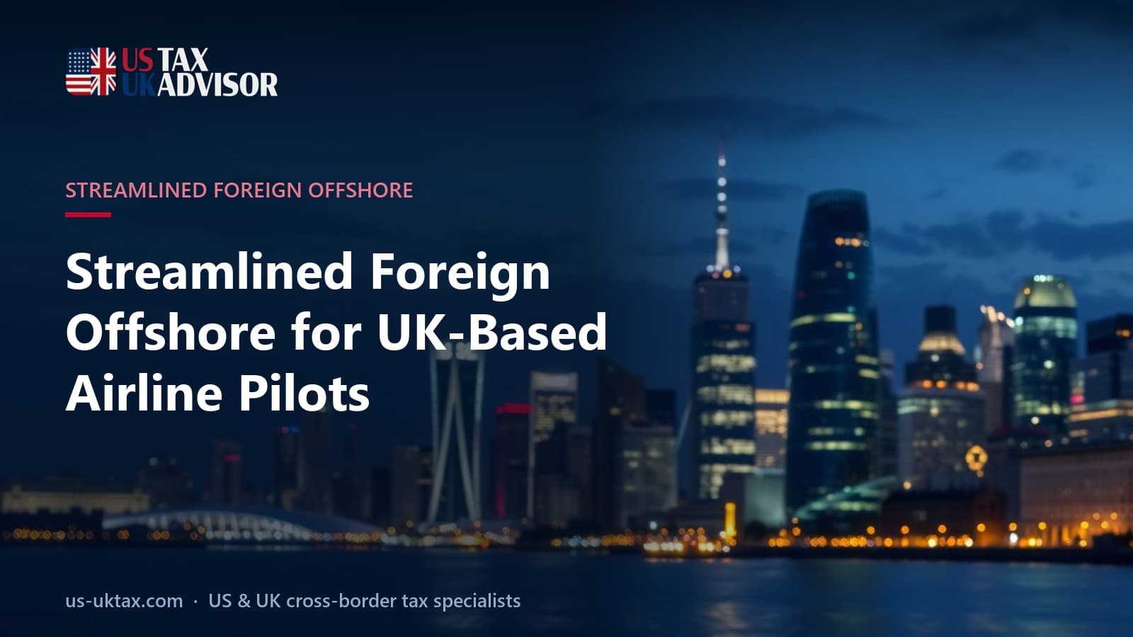 Streamlined Foreign Offshore for UK-Based Airline Pilots