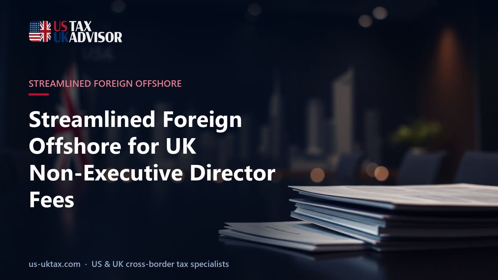 Streamlined Foreign Offshore for UK Non-Executive Director Fees