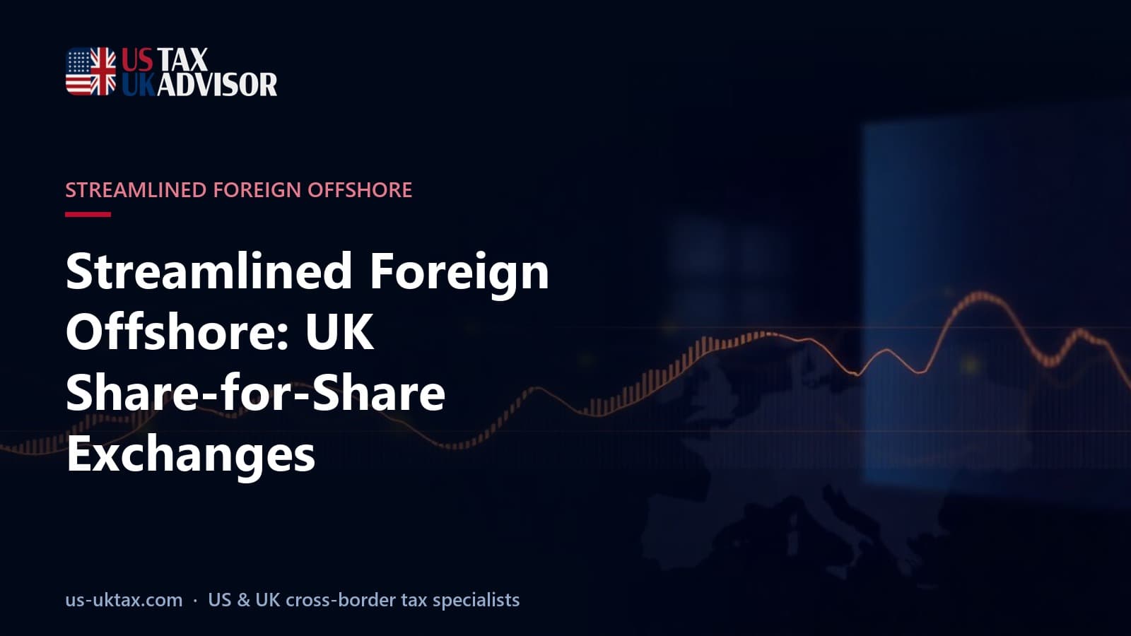 Streamlined Foreign Offshore: UK Share-for-Share Exchanges