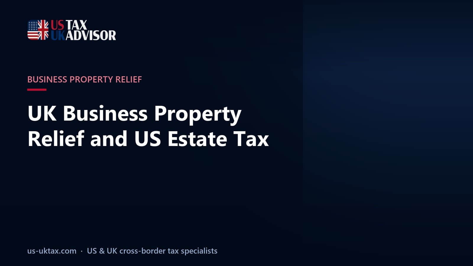 UK Business Property Relief and US Estate Tax