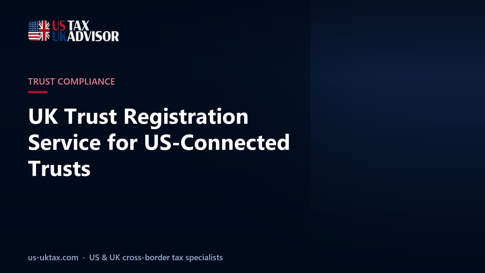 UK Trust Registration Service for US-Connected Trusts