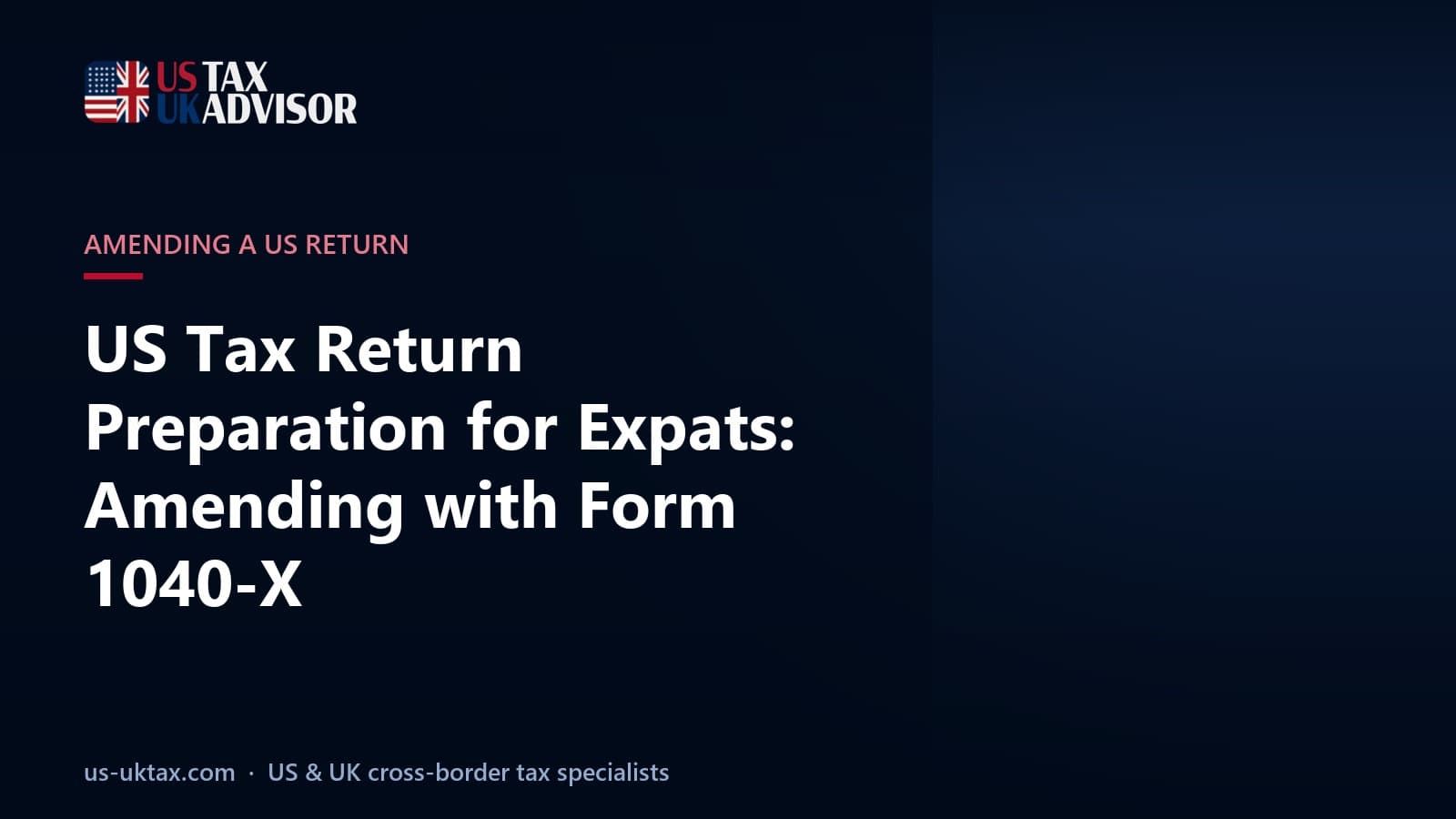 US tax return preparation for expats: amending with Form 1040-X