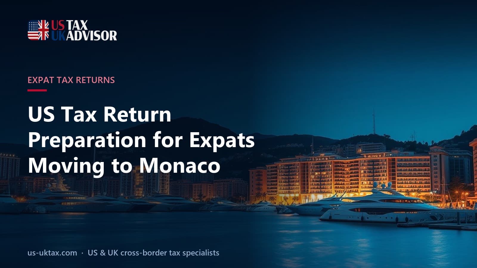 US Tax Return Preparation for Expats Moving to Monaco