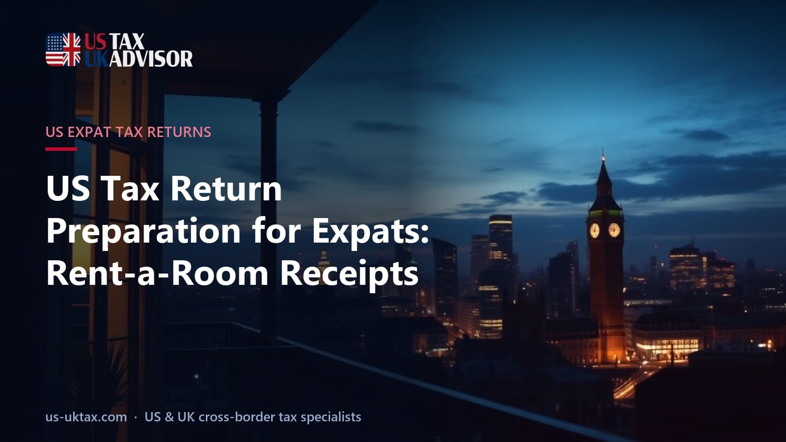 US Tax Return Preparation for Expats: Rent-a-Room Receipts